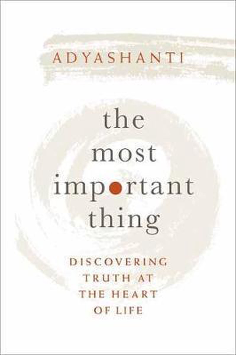 The Most Important Thing: Discovering Truth at the Heart of Life