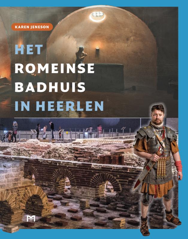 Karen Jeneson Het Romeinse Badhuis In Heerlen