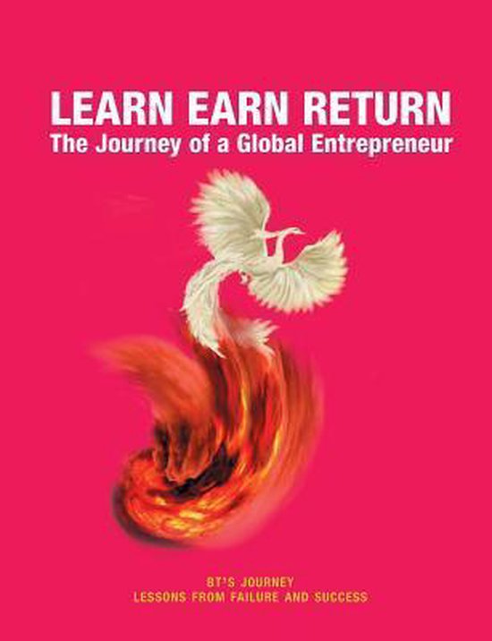 LEARN EARN RETURN: The Journey of a Global Entrepreneur