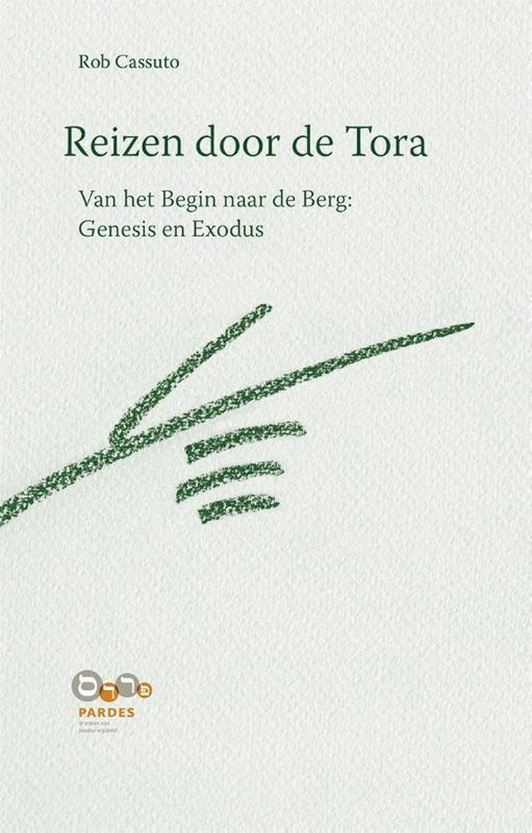 Reizen door de Tora Van het begin naar de berg: Genesis en Exodus / Van het begin naar de berg: Genesis en Exodus