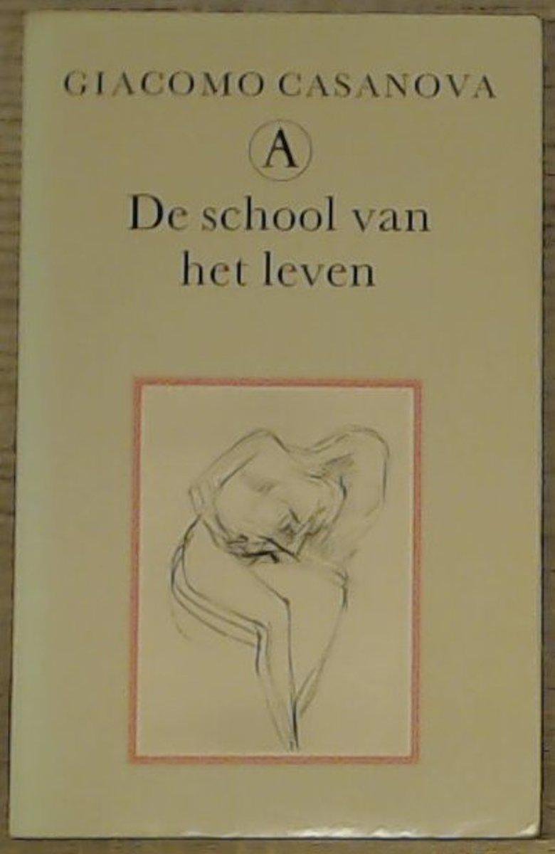 boekenbalie_9789025330675_cover SCHOOL VAN HET LEVEN (CASANOVA 1) GEB