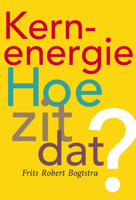 Kernenergie, hoe zit dat?