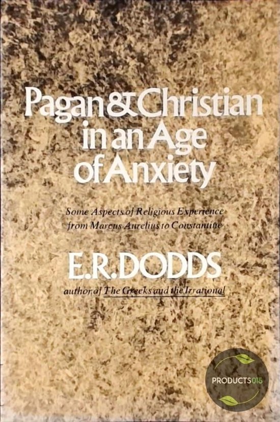 Pagan and Christian in an Age of Anxiety