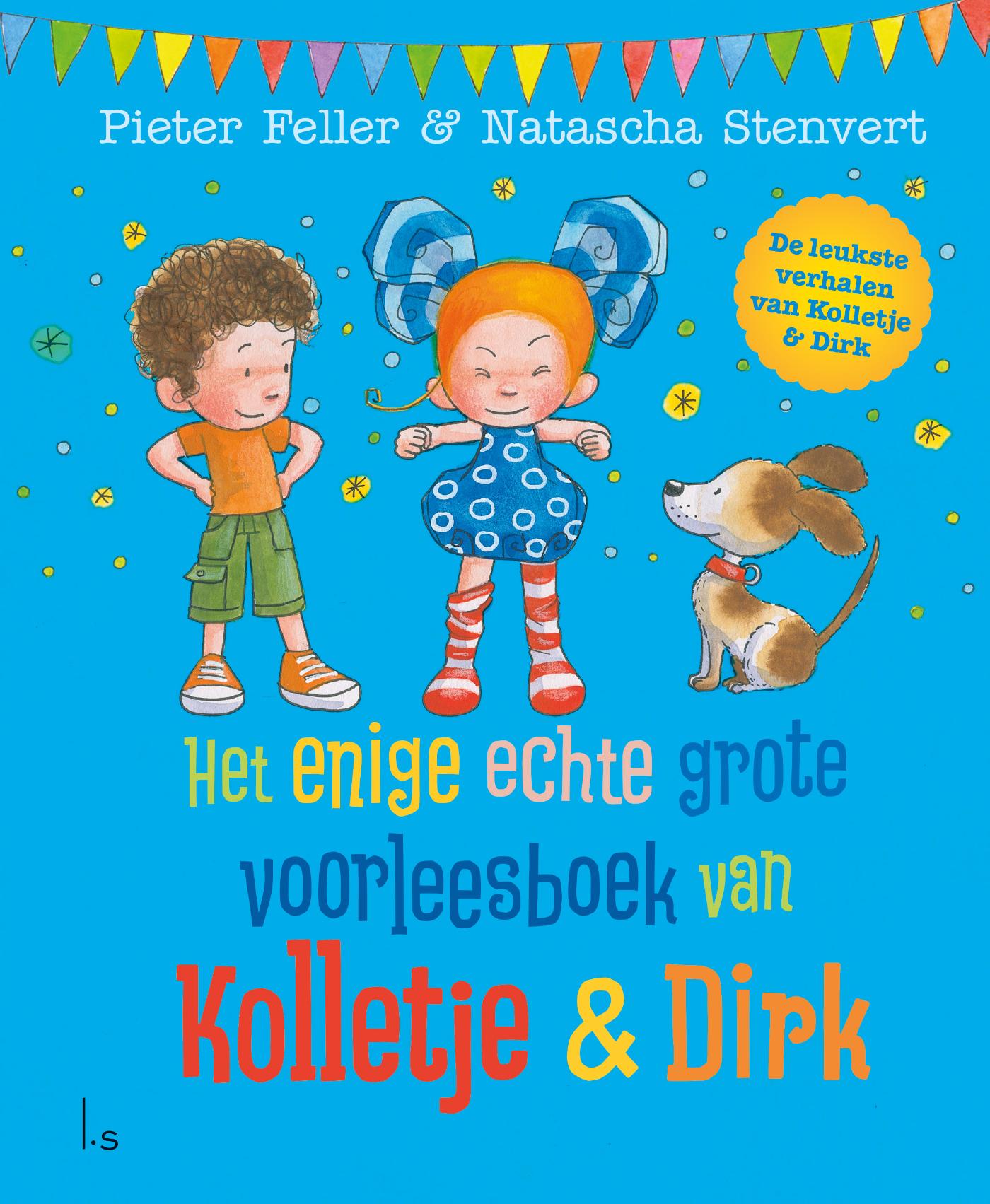 Het enige echte grote voorleesboek van Kolletje & Dirk / Kolletje en Dirk