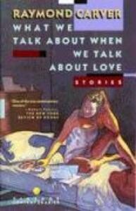 boekenbalie_9780679723059_cover What we talk about when we talk about love / Vintage contemporaries