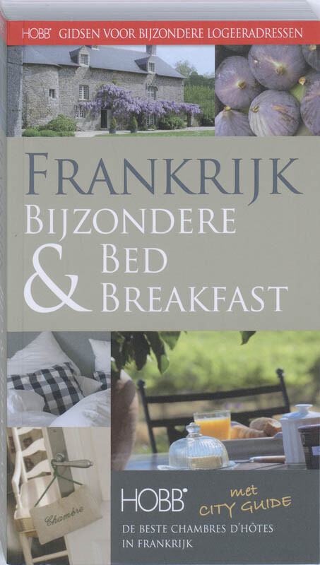 Bijzondere Bed & Breakfast Frankrijk / HOBB Gidsen voor bijzondere logeeradressen