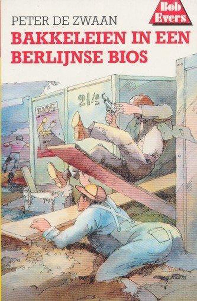 Peter de Zwaan Bakkeleien In Een Berlijnse Bios / Bob Evers-serie / 41