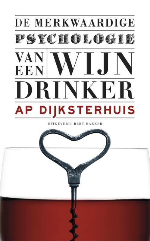 Ap Dijksterhuis Merkwaardige Psychologie Van Een Wijndrinker