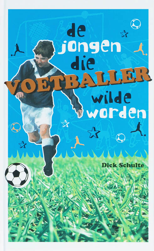 De Jongen Die Voetballer Wilde Worden