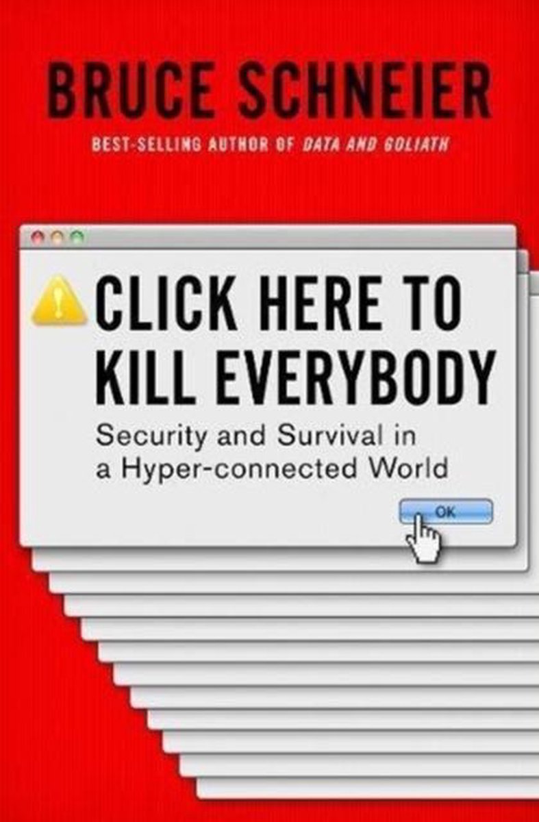 Bruce Schneier Click Here To Kill Everybody