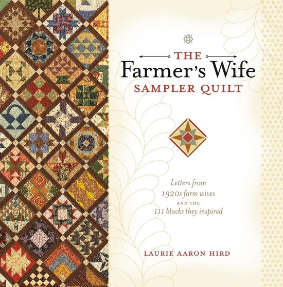 Laurie Aaron Hird Farmer's Wife Sampler Quilt