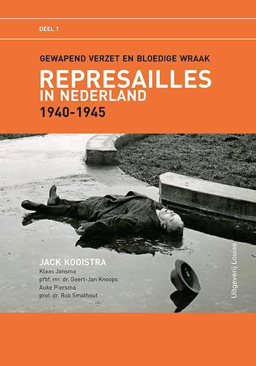 Represailles in Nederland 1940-1945, deel 1