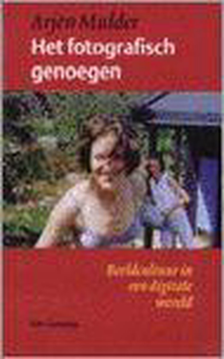boekenbalie_9789055152537_cover Het fotografisch genoegen / Kennis / Openbare mening / Politiek