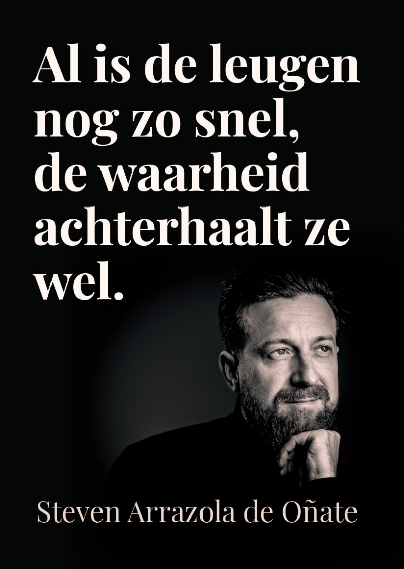 Al is de leugen nog zo snel, de waarheid achterhaalt ze wel
