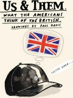 Us & Them: What the Americans think of the Britisch / What the British think of the Americans