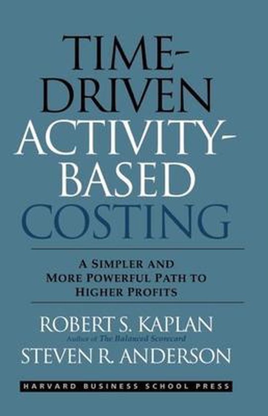 Robert S. Kaplan Time-Driven Activity-Based Costing