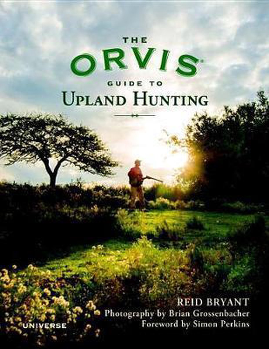 The Orvis Guide to Upland Hunting