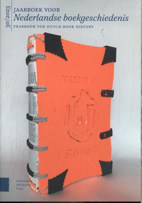 Jaarboek Voor Nederlandse Boekgeschiedenis 2023 / Jaarboek Voor Nederlandse Boekgeschiedenis / Yearbook For Dutch Book History