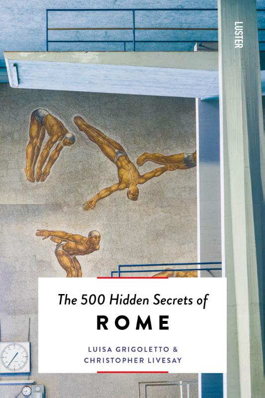 Luisa Grigoletto The 500 Hidden Secrets Of Rome
