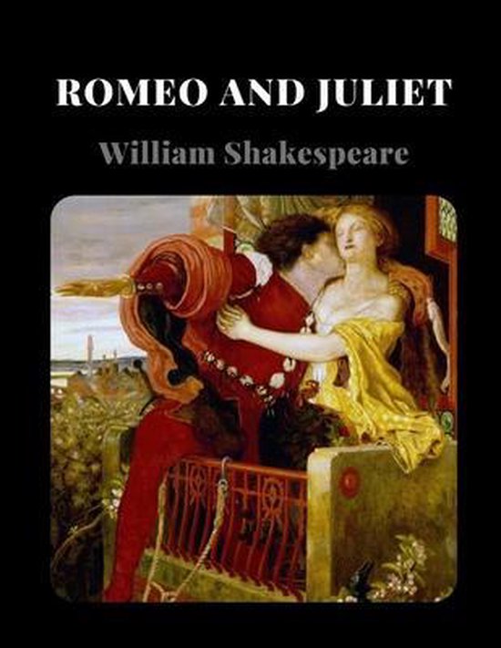 Romeo and Juliet by William Shakespeare