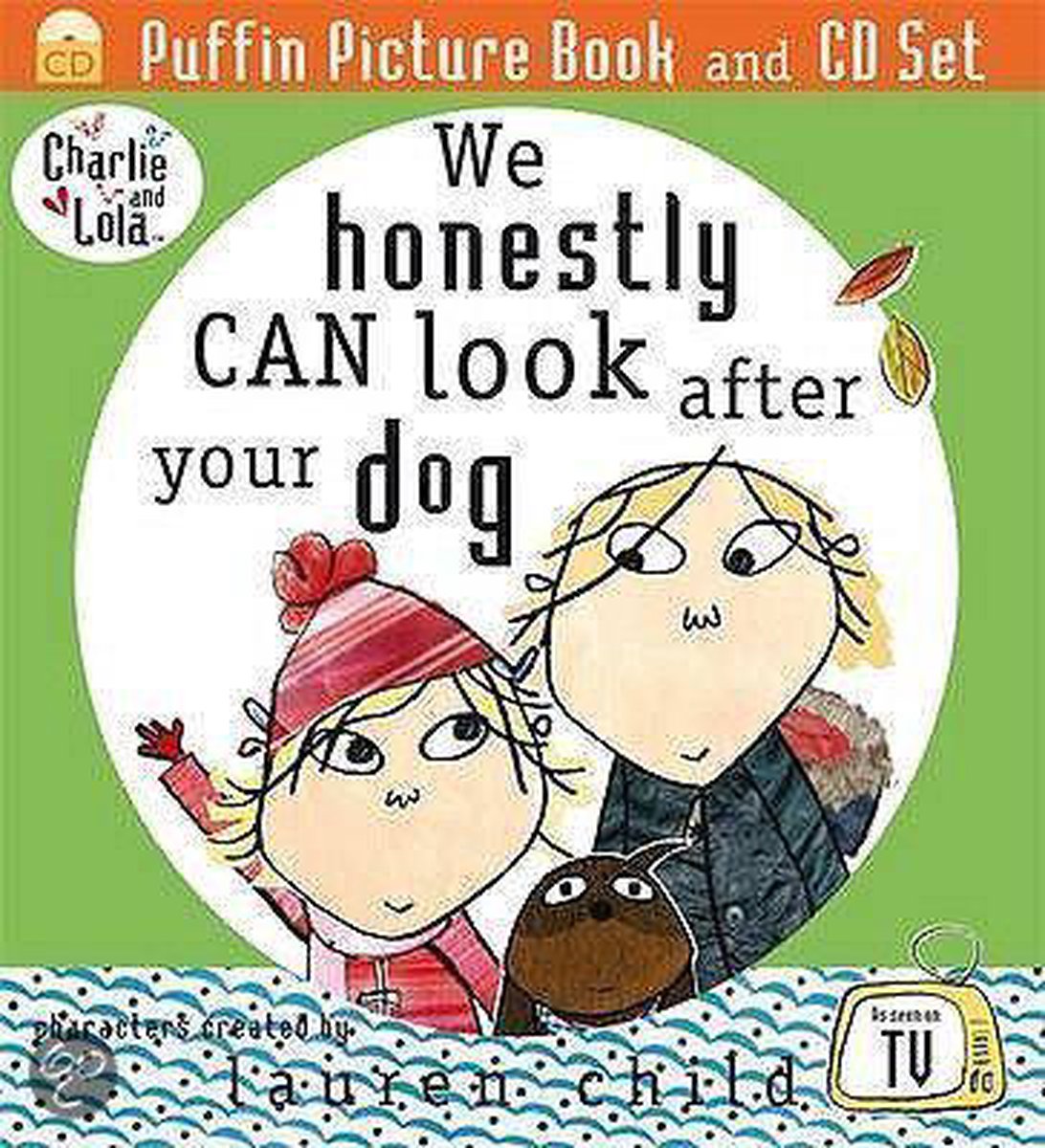 We Honestly Can Look After Your Dog. Lauren Child