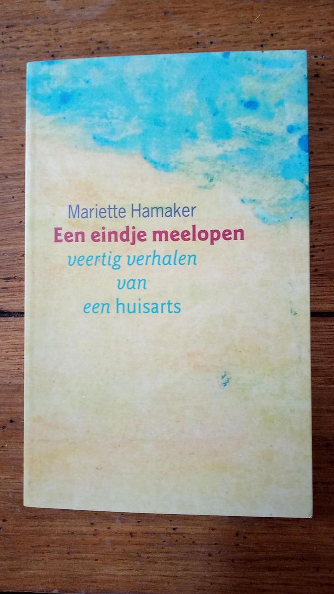 boekenbalie_9789081661300_cover Een eindje meelopen Veertig verhalen van een huisarts Mariette Hamaker