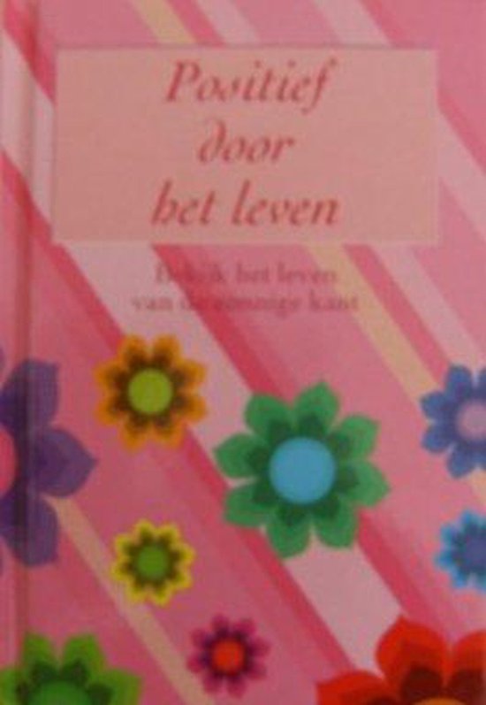 Positief door het leven - Bekijk het leven van de zonnige kant
