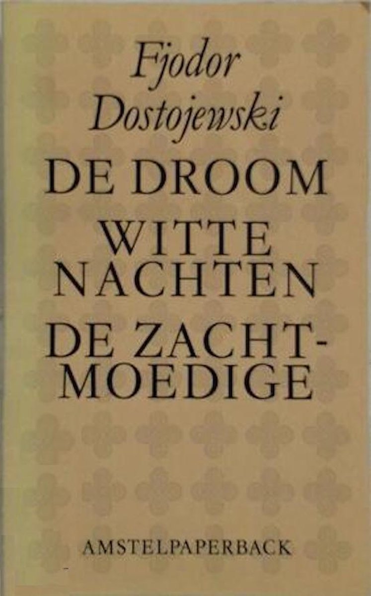 De droom ; Witte nachten ; De zachtmoedige