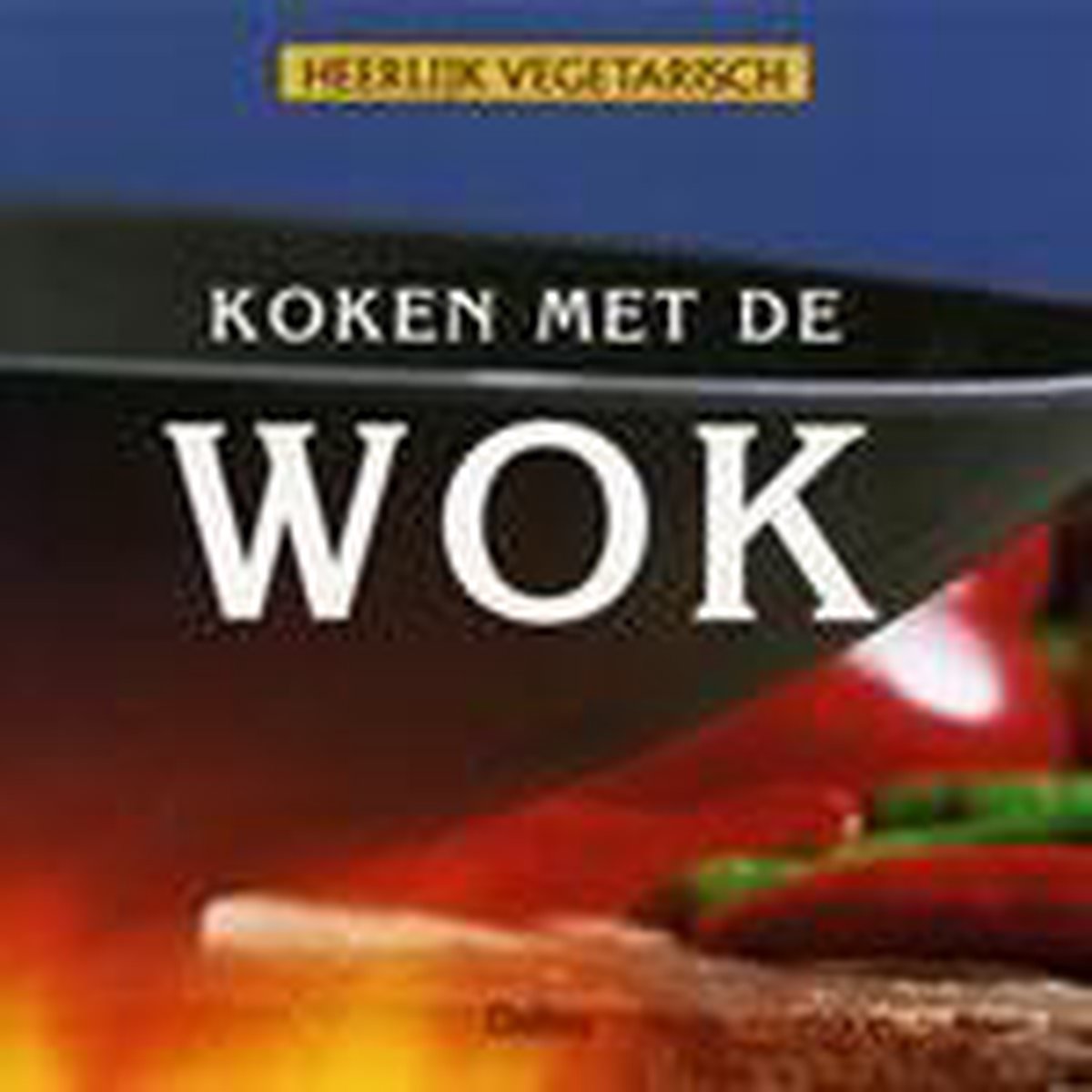 Koken Met De Wok / Reeks Vegetarisch