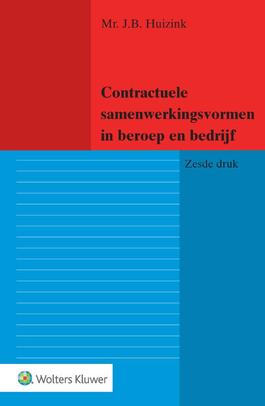 J.B. Huizink Contractuele Samenwerkingsvormen In Beroep En Bedrijf