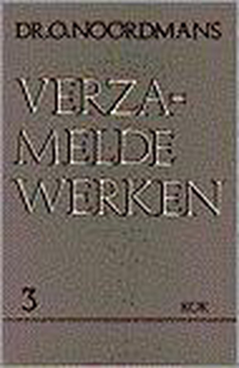 Verzamelde werken deel 3 : Ontmoetingen / De actualiteit der historie