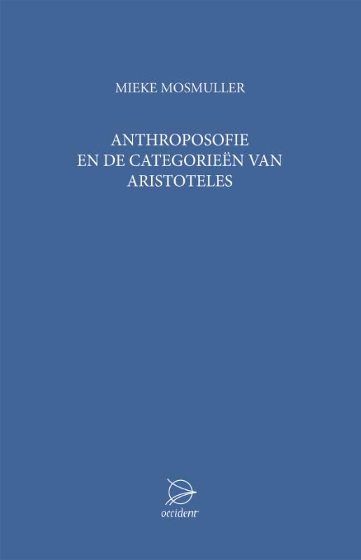 Mieke Mosmuller Anthroposofie En De Categorieen Van Aristoteles