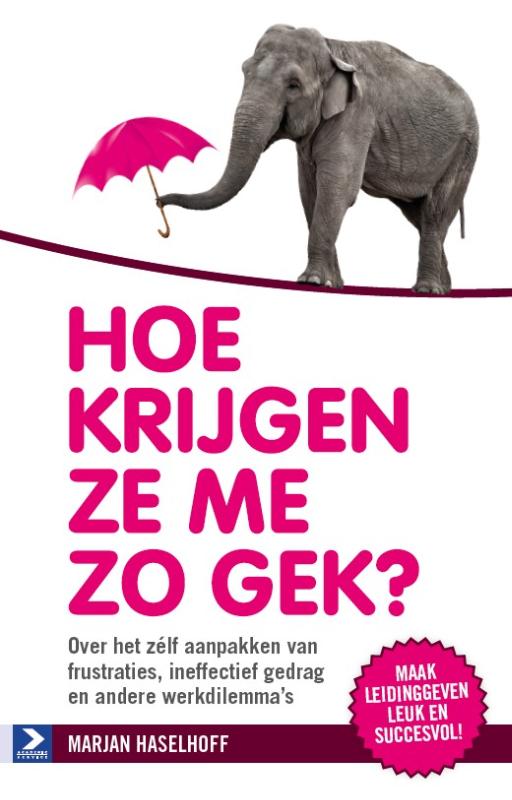 Marjan Haselhoff Hoe Krijgen Ze Me Zo Gek?