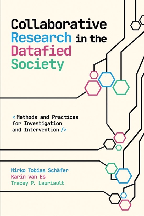Collaborative Research in the Datafied Society: Methods and Practices for Investigation and Intervention