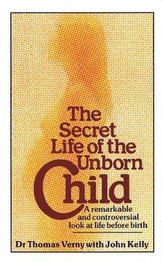 Thomas Verny Secret Life Of An Unborn Child