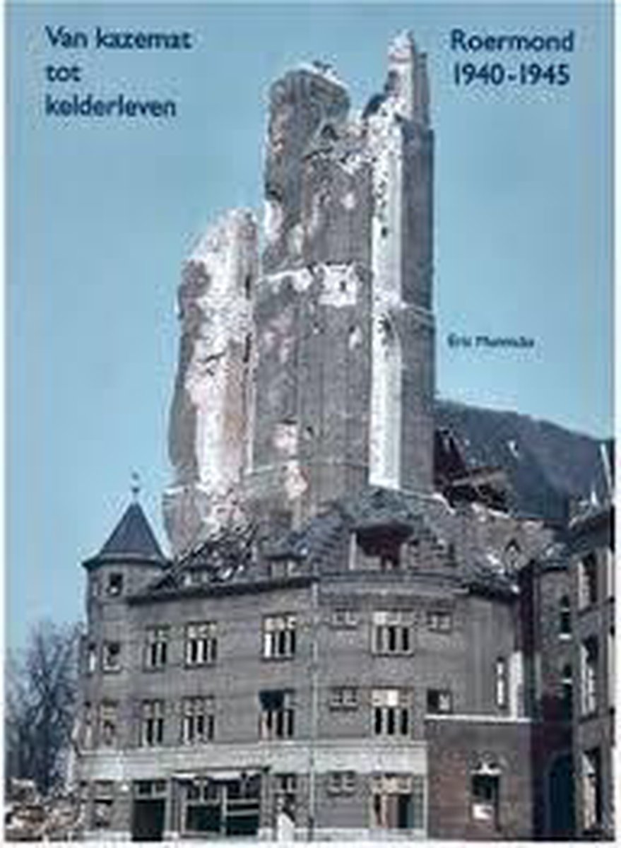 boekenbalie_9789080230491_cover Van kazemat tot kelderleven. Roermond 1940 - 1945
