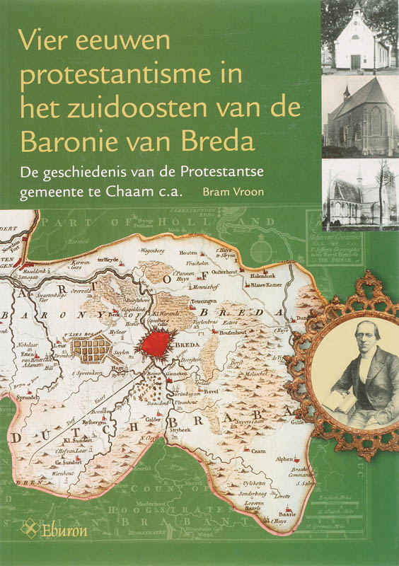 Vier Eeuwen Protestantisme In Het Zuidoosten Van De Baronie Van Breda