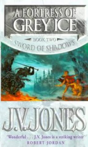 J.V Jones A Fortress Of Grey Ice