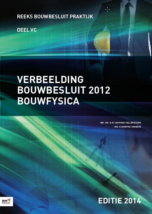 Verbeelding bouwbesluit 2012 Editie 2014 Bouwfysica