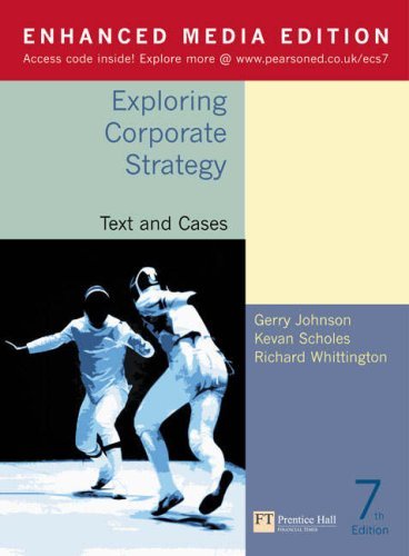 Gerry Johnson Exploring Corporate Strategy Enhanced Media Edition Text And Cases 7th Edition