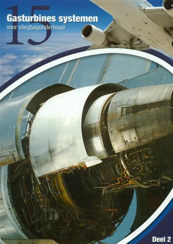 Vliegtuigtheorie- en werkboeken NL 15 - Gasturbines systemen deel 2 Theorieboek