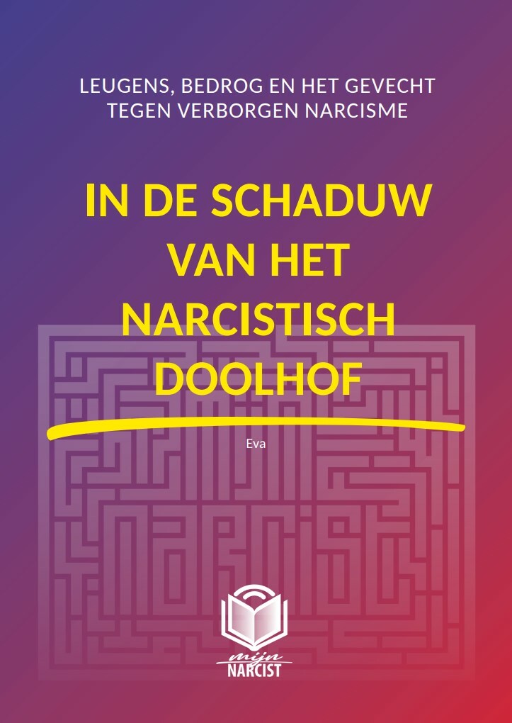 IN DE SCHADUW VAN HET NARCISTISCH DOOLHOF / Mijn Narcist / 1
