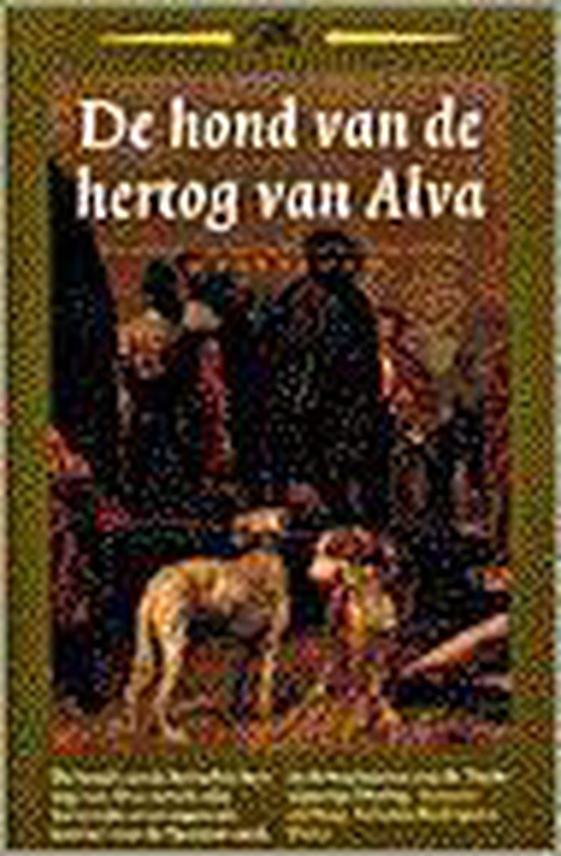 De hond van de hertog van Alva / Griffioen