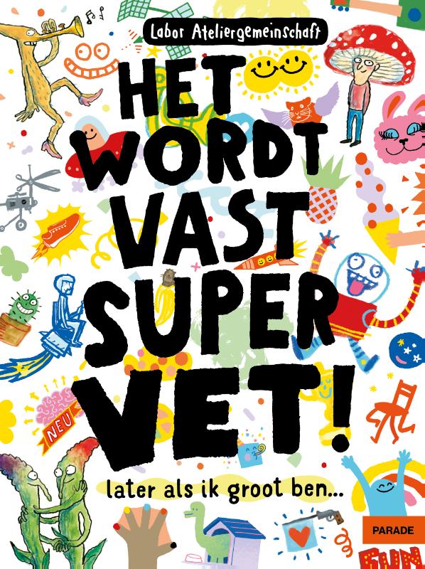 Het Wordt Vast Supervet Later Als Ik Groot Ben... / Parade
