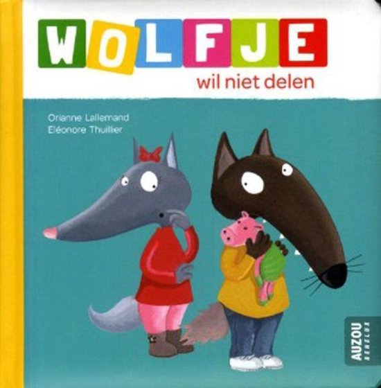 Wolfje wil niet delen / Wolfje