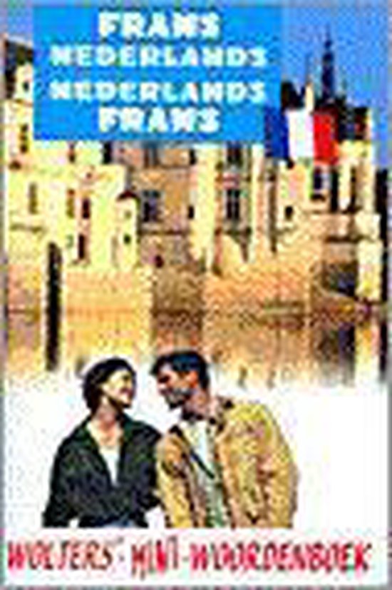 Frans-Nederlands ; Nederlands-Frans / Wolters' mini-woordenboeken
