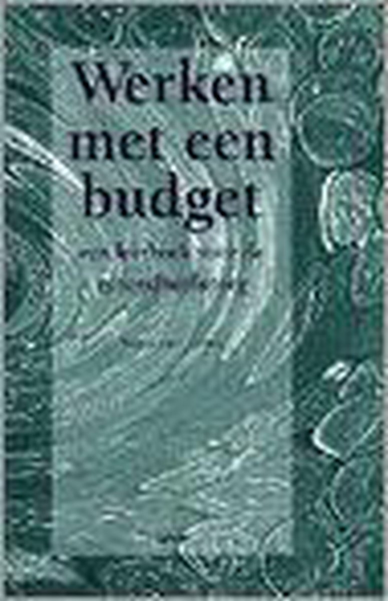 WERKEN MET EEN BUDGET - LEERBOEK VOOR DE GEZONDHEIDSZORG