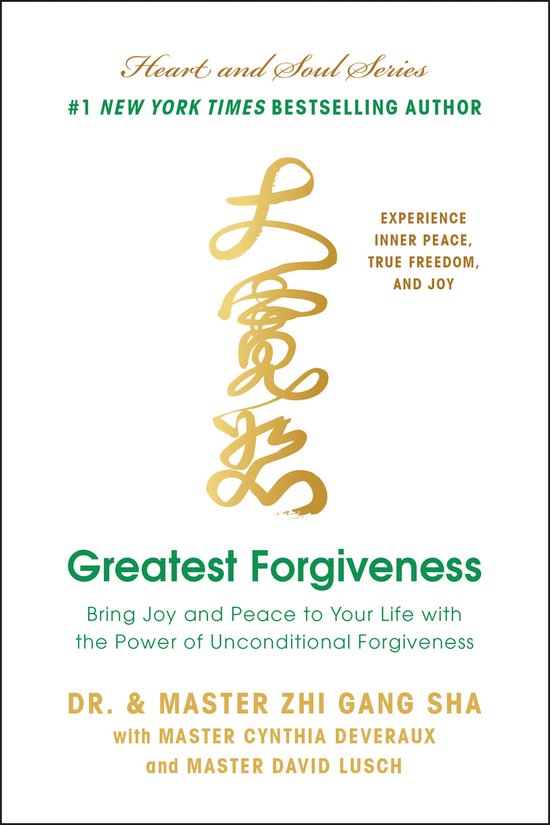 Greatest Forgiveness: Bring Joy and Peace to Your Life with the Power of Unconditional Forgiveness