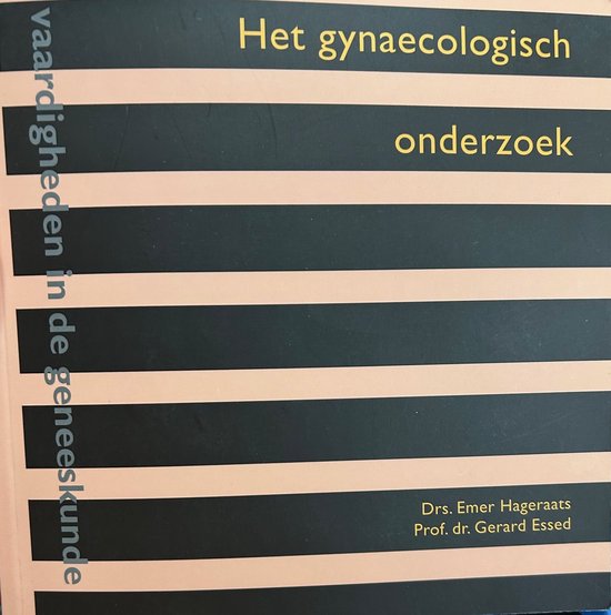 Het gynaecologisch onderzoek / Vaardigheden in de geneeskunde