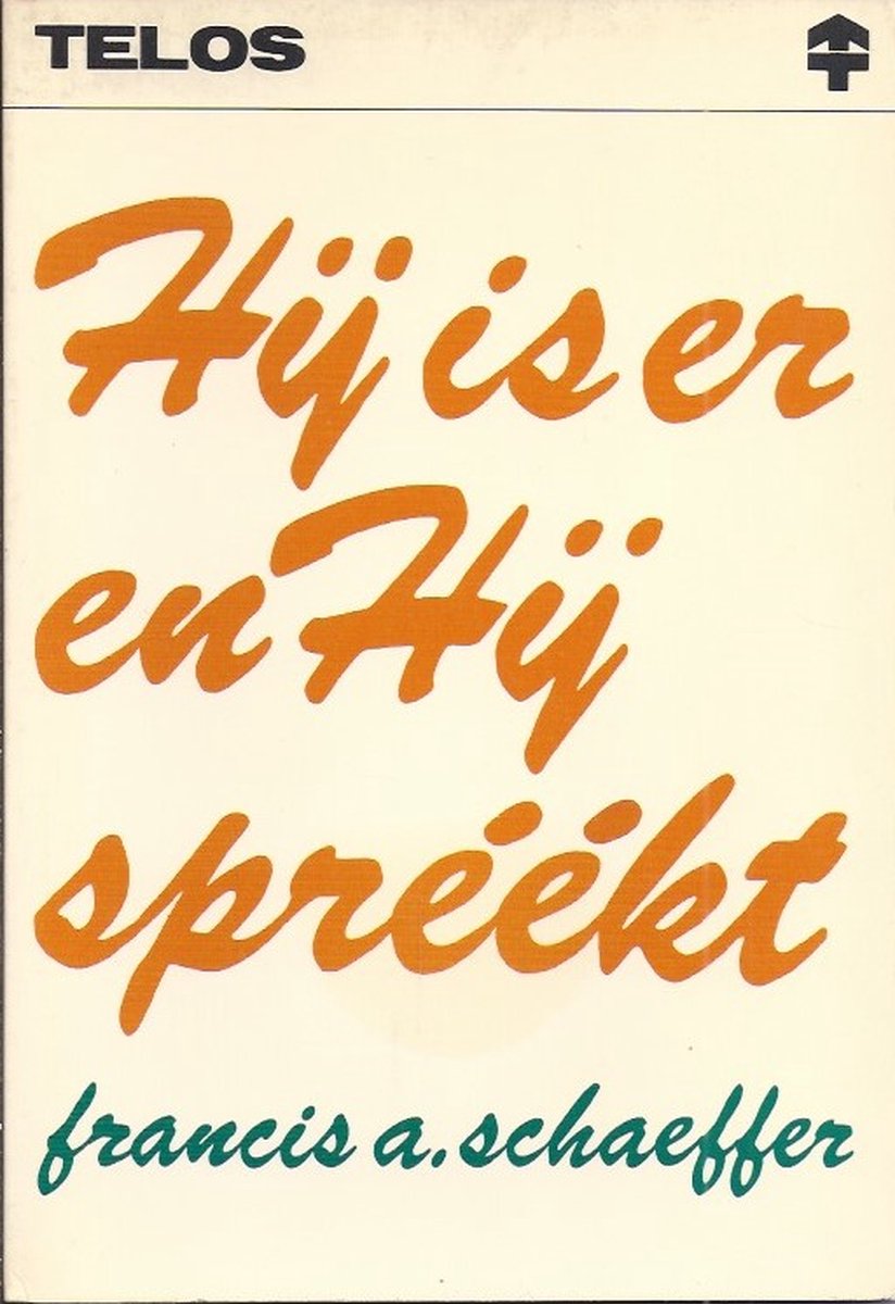 Hij is er en hij spreekt - Francis A. Schaeffer